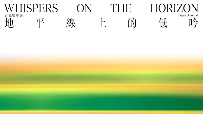 TOBIAS ZIELONY | Taipei Biennial | Whispers on the Horizon | Taipei Fine Arts Museum